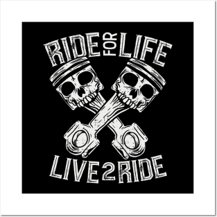 Ride for life Live to Ride Posters and Art